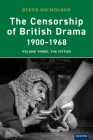 The Censorship of British Drama 1900-1968: Volume Three: The Fifties (Exeter Performance Studies) Cover Image