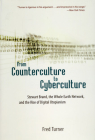 From Counterculture to Cyberculture: Stewart Brand, the Whole Earth Network, and the Rise of Digital Utopianism By Fred Turner Cover Image