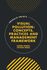 Visual Pollution: Concepts, Practices and Management Framework (Emerald Points) By Raheel Nawaz, Khydija Wakil Cover Image