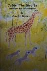 Jafari The Giraffe: A giraffe having fun with a new friend. By Janet Lisa Davies Cover Image