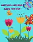 Butterfly Coloring Book For Kids: Simple and Easy Butterflies Coloring Book for Kids Gift Idea for Girls and Boys Cover Image