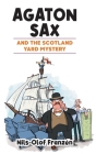 Agaton Sax and the Scotland Yard Mystery By Nils-Olof Franzén, Joe Larkins (Editor), Kenton Hall (Translator) Cover Image