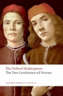 The Two Gentlemen of Verona: The Oxford Shakespeare (Oxford World's Classics) Cover Image
