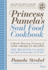Princess Pamela's Soul Food Cookbook: A Mouth-Watering Treasury of Afro-American Recipes Cover Image