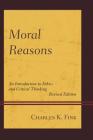 Moral Reasons: An Introduction to Ethics and Critical Thinking Cover Image