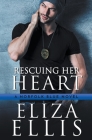 Rescuing Her Heart By Eliza Ellis Cover Image