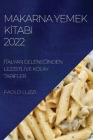 Makarna Yemek Kİtabi 2022: İtalyan GeleneĞİnden Lezzetlİ Ve Kolay Tarİfler By Paolo Luzzi Cover Image