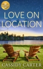 Love on Location (Cabins in the Pines) By Cassidy Carter Cover Image