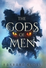 The Gods of Men By Barbara Kloss Cover Image