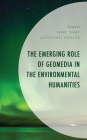 The Emerging Role of Geomedia in the Environmental Humanities (Environment and Society) By Mark Terry (Editor), Michael Hewson (Editor), Pamela Carralero (Contribution by) Cover Image