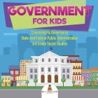 Government for Kids - Citizenship to Governance State And Federal Public Administration 3rd Grade Social Studies By Baby Professor Cover Image