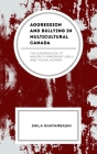Aggression and Bullying in Multicultural Canada: The Experiences of Minority Immigrant Girls and Young Women By Shila Khayambashi Cover Image