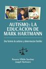 Autismo: La educación de Mark Hartmann: Una historia de autism y determinacion familiar Cover Image