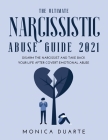 The Ultimate Narcissistic Abuse Guide 2021: Disarm the narcissist and take back your life after covert emotional abuse Cover Image