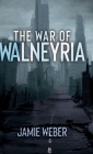 The War of Walneyria By Jamie Weber Cover Image