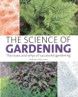 The Science of Gardening: The Hows and Whys of Successful Growing By Peter Jones Cover Image