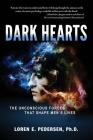 Dark Hearts: The Unconscious Forces That Shape Men's Lives By Loren E. Pedersen Cover Image