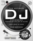 The Ultimate DJ Handbook: Mastering the Art of DJing: From Zero To Hero Cover Image