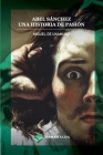 Abel Sánchez. Una historia de pasión: Anotado By Miguel De Unamuno, Esmeralda Publishing (Editor) Cover Image