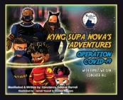 Kyng Supa Nova's Adventures: 'Operation Covid-19' with Family, We Can Conquer All By Constance D. Burrell, Antoine M. Reed (Editor), Khadija Maryam (Illustrator) Cover Image