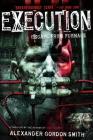 Execution: Escape from Furnace 5 By Alexander Gordon Smith Cover Image