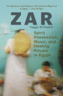 Zar: Spirit Possession, Music, and Healing Rituals in Egypt By Hager El Hadidi Cover Image