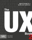The UX Book: Agile UX Design for a Quality User Experience By Rex Hartson, Pardha S. Pyla Cover Image