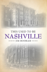This Used to Be Nashville By Jim Hoobler Cover Image