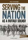 Serving the Nation as a Buffalo Soldier: A History-Seeking Adventure Cover Image