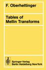 Tables of Mellin Transforms By F. Oberhettinger Cover Image