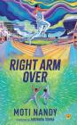 Right Arm Over By Moti Nandy, Arunava Sinha (Translator) Cover Image