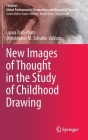 New Images of Thought in the Study of Childhood Drawing By Laura Trafí-Prats (Editor), Christopher M. Schulte (Editor) Cover Image