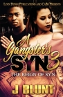 A Gangster's Syn 3: The Reign of Syn By J-Blunt Cover Image