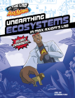Unearthing Ecosystems in Max Axiom's Lab By Carol Kim, Alessandro D'Urso (Illustrator) Cover Image