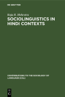 Sociolinguistics in Hindi Contexts (Contributions to the Sociology of Language [Csl] #38) By Raja R. Mehrotra Cover Image