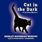 Cat in the Dark: A Joe Grey Mystery (Joe Grey Mysteries (Audio) #4) By Shirley Rousseau Murphy, Susan Boyce (Read by) Cover Image