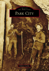 Park City (Images of America) By Dalton Gackle Cover Image