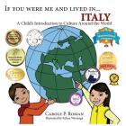 If You Were Me and Lived in... Italy: A Child's Introduction to Cultures Around the World (If You Were Me and Lived In...Cultural #16) By Carole P. Roman, Kelsea Wierenga (Illustrator) Cover Image