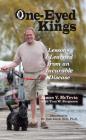 One-Eyed Kings: Lessons I Learned from an Incurable Disease By James V. McTevia, Tom W. Ferguson (With) Cover Image