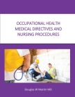 Occupational Health Medical Directives and Nursing Procedures By Douglas Martin Cover Image