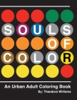 Souls of Color: An Urban Adult Coloring Book By Theodore Williams Cover Image