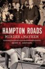 Hampton Roads Murder & Mayhem By Nancy E. Sheppard Cover Image