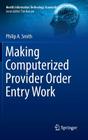 Making Computerized Provider Order Entry Work (Health Information Technology Standards) Cover Image