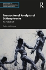 Transactional Analysis of Schizophrenia: The Naked Self By Zefiro Mellacqua Cover Image