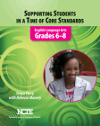 Supporting Students in a Time of Core Standards: English Language Arts, Grades 6-8 By Tonya Perry, Rebecca Manery (Contribution by) Cover Image