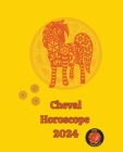Cheval Horoscope 2024 By Alina a. Rubi, Angeline A. Rubi Cover Image