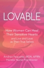 Lovable: How Women Can Heal Their Sensitive Hearts and Live and Love as Their True Selves Cover Image