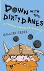 Down with the Dirty Danes! By Gillian Cross Cover Image