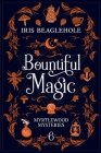 Bountiful Magic: Myrtlewood Mysteries Book 6 By Iris Beaglehole Cover Image
