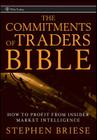 The Commitments of Traders Bible: How to Profit from Insider Market Intelligence (Wiley Trading #325) Cover Image